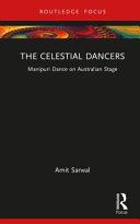 The celestial dancers : Manipuri dance on Australian stage /