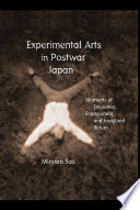 Experimental arts in postwar Japan : moments of encounter, engagement, and imagined return /