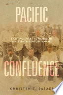 Pacific confluence : fighting over the nation in nineteenth-century Hawai'i /