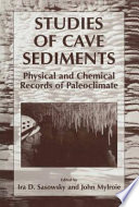 Studies of Cave Sediments : Physical and Chemical Records of Paleoclimate /
