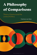 Philosophy of comparisons : theory, practice and the limits of ethics /