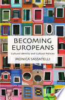 Becoming Europeans : Cultural Identity and Cultural Policies /