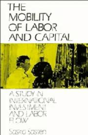 The mobility of labor and capital : a study in international investment and labor flow /