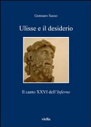 Ulisse e il desiderio : il canto XXVI dell'Inferno /