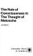 The role of consciousness in the thought of Nietzsche /