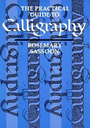 The practical guide to calligraphy /