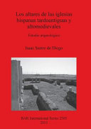 Los altares de las iglesias hispanas tardoantiguas y altomedievales : estudio arqueológico /