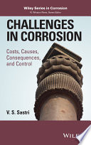 Challenges in corrosion : costs, causes, consequences and control /