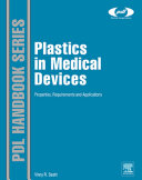 Plastics in medical devices : properties, requirements and applications /
