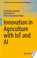 Innovation in Agriculture with IoT and AI /