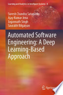 Automated Software Engineering: A Deep Learning-Based Approach /