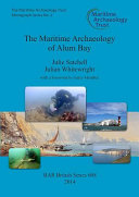 The maritime archaeology of Alum Bay : two shipwrecks on the north-west coast of the Isle of Wight, England /