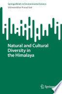 Natural and Cultural Diversity in the Himalaya /
