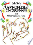 Gymnopédies, Gnossiennes, and other works for piano /