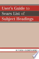 User's guide to Sears list of subject headings /