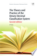 The theory and practice of the Dewey Decimal Classification system /