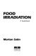 Food irradiation : a guidebook /