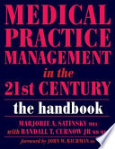 Medical practice management in the 21st century : the handbook /