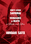 Forty-seven samurai : a tale of vengeance & death in haiku and letters /