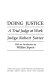 Doing justice : a trial judge at work /