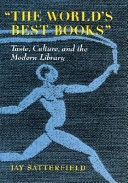 The world's best books : taste, culture, and the Modern library /