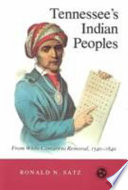 Tennessee's Indian peoples : from white contact to removal, 1540-1840 /