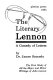 The literary Lennon : a comedy of letters : the first study of all the major and minor writings of John Lennon /