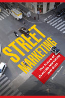 Street marketing : the future of guerrilla marketing and buzz /