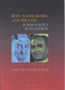 Iran, Saudi Arabia and the Gulf : power politics in transition 1968-1971 /