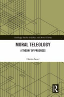 Moral teleology : a theory of progress /