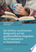 Der Einfluss muslimischer Religiosität auf die gesellschaftliche Integration von Einwanderern in Deutschland : eine systematische Literaturanalyse /