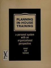 Planning in-house training : a personal system with an organizational perspective /