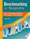 Benchmarking for nonprofits : how to measure, manage, and improve performance /