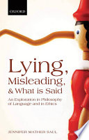 Lying, misleading, and what is said : an exploration in philosophy of language and in ethics /
