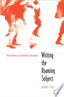 Writing the roaming subject : the biotext in Canadian literature /