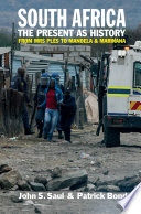 South Africa-- the present as history : from Mrs Ples to Mandela & Marikana /