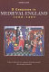 A companion to medieval England, 1066-1485 /