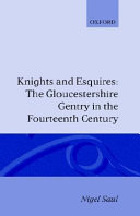 Knights and esquires : the Gloucestershire gentry in the fourteenth century /