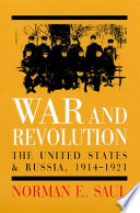 War and revolution : the United States and Russia, 1914-1921 /