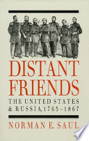 Distant friends : the United States and Russia, 1763-1867 /
