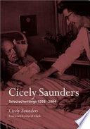 Cicely Saunders : selected writings 1958-2004 /