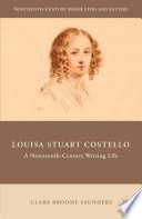 Louisa Stuart Costello : a nineteenth-century writing life /