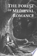 The forest of medieval romance : Avernus, Broceliande, Arden /