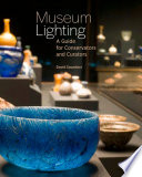 Museum lighting : a guide for conservators and curators /