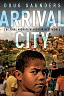 Arrival city : the final migration and our next world /