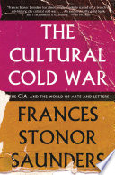 The Cultural Cold War : the CIA and the world of arts and letters /