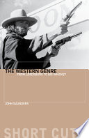 The western genre : from Lordsburg to Big Whiskey /