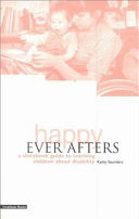 Happy ever afters : a storybook guide to teaching children about disability /