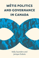 Métis politics and governance in Canada /