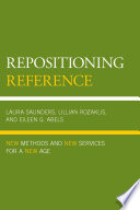 Repositioning reference : new methods and new services for a new age /